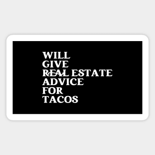 Funny Real Estate Agent Saying Will Give Real Estate Advice For Tacos Magnet